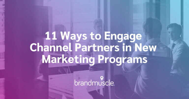 11 ways to engage channel partners in new marketing programs