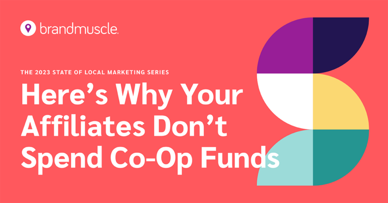 The 2023 state of local marketing series: here's why your affiliates don't spend co-op funds