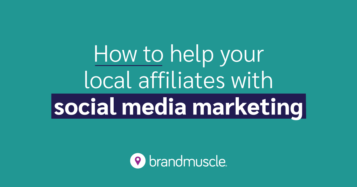 Local Affiliates and Social Media Marketing - BrandMuscle