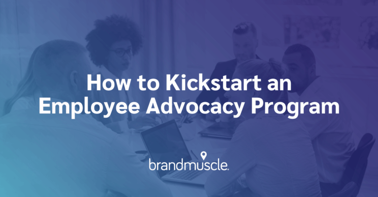 How to kickstart an employee advocacy program