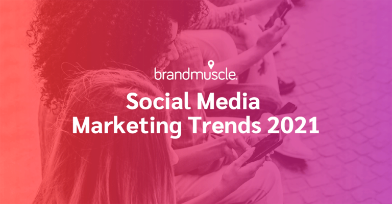 Social media marketing trends 2021