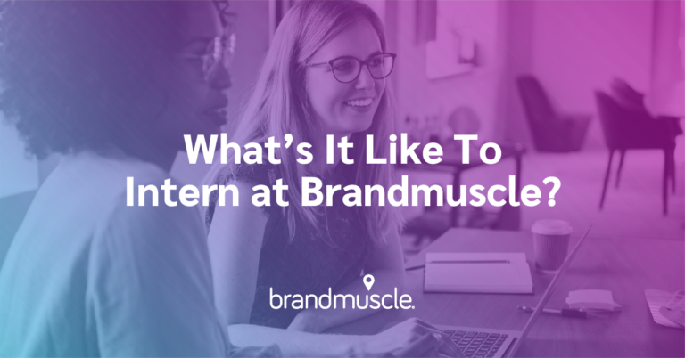 what's it like to intern at brandmuscle