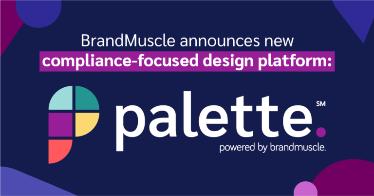 BrandMuscle announces new compliance-focused design platform: Palette, powered by BrandMuscle