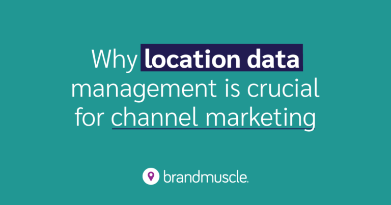 Why location data management is crucial for channel marketing