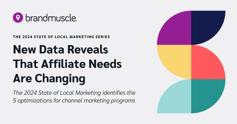 The 2024 state of local marketing series: New data reveals that affiliate needs are changing - the 2024 state of local marketing identifies the 5 optimizations for channel marketing programs