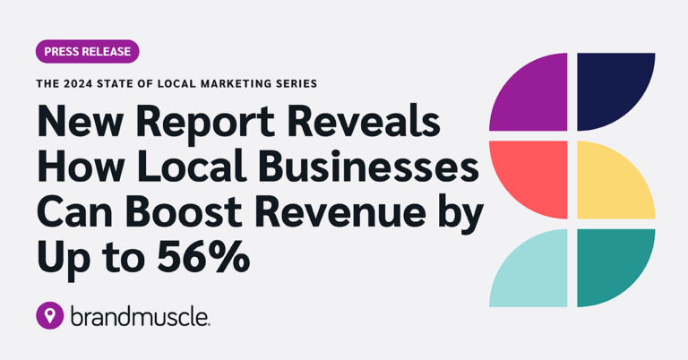 The 2024 State of Local Marketing Series: New Report Reveals How Local Businesses Can Boost Revenue by Up to 56%