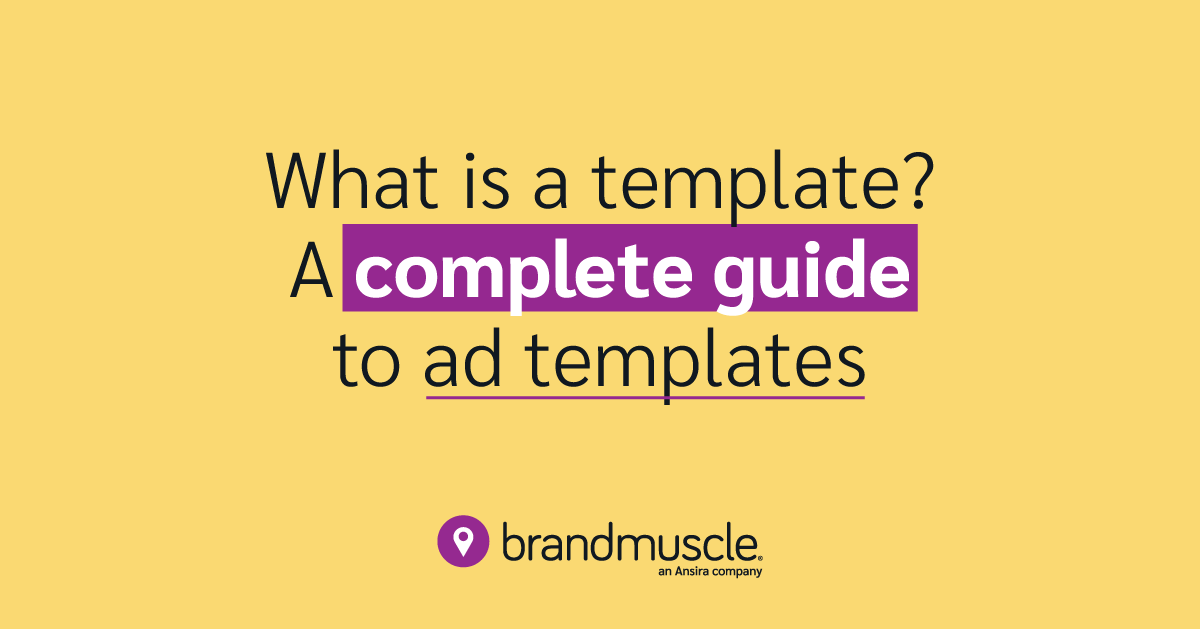 What Is a Template? A Complete Guide to Ad Templates - BrandMuscle